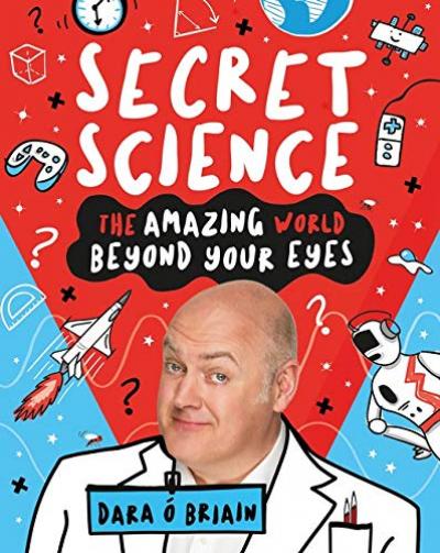 Book Cover - Secret Science: The Amazing World Beyond Your Eyes