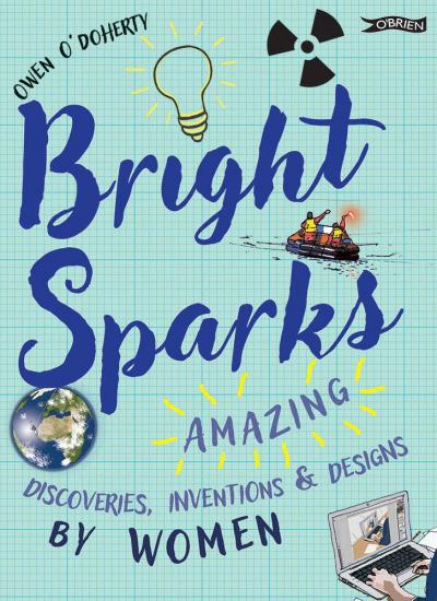 Book Cover - Bright Sparks: Amazing Discoveries, Inventions and Designs By Women 