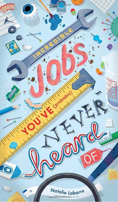 Book Cover - Incredible Jobs You've (Probably) Never Heard Of