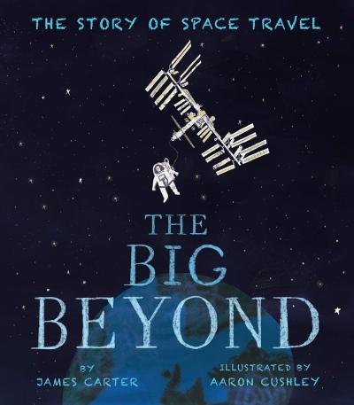 Book Cover - The Big Beyond: The Story of Space Travel