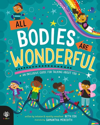 Book Cover - All Bodies Are Wonderful - An Inclusive Guide for Talking About You