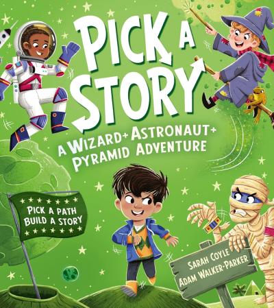 Book Cover – Pick a Story: A Wizard + Astronaut + Pyramid Adventure