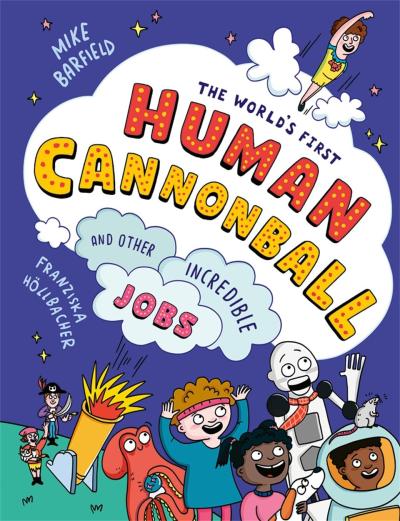 Book Cover – The World's First Human Cannonball and Other Incredible Jobs