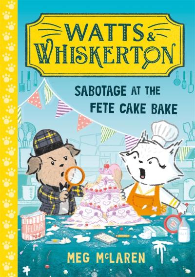 Book Cover – Watts & Whiskerton: Sabotage at the Fete Cake Bake